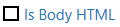 IsBodyHTML.png