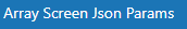 ArrayScreenJsonParams.png